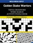 Golden State Warriors Trivia Crossword Word Search Activity Puzzle Book: Greatest Players Edition By Mega Media Depot Cover Image