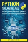 Python Para el Análisis de Datos: Una Guía para Principiantes para Aprender el Análisis de Datos con la Programación Python. Cover Image