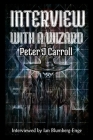 Interview with a Wizard - Peter J Carroll By Peter J. Carroll Cover Image