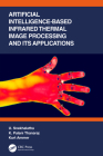 Artificial Intelligence-based Infrared Thermal Image Processing and its Applications By U. Snekhalatha, K. Palani Thanaraj, Kurt Ammer Cover Image