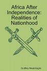 Africa After Independence: Realities of Nationhood Cover Image
