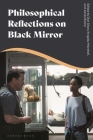 Philosophical Reflections on Black Mirror Cover Image