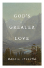 God's Greater Love (25-Pack) By Dane C. Ortlund Cover Image