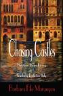 Chasing Castles: Nineteen Years Living and Teaching Ballet in Italy By Barbara File Marangon Cover Image