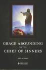 Grace Abounding to the Chief of Sinners (Illustrated) Cover Image