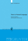 Time in Natural Language: Syntactic Interfaces with Semantics and Discourse (Interface Explorations [Ie] #11) By Ellen Thompson Cover Image