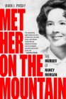 Met Her on the Mountain: The Murder of Nancy Morgan Cover Image