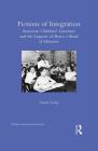 Fictions of Integration: American Children's Literature and the Legacies of Brown V. Board of Education (Children's Literature and Culture) By Naomi Lesley Cover Image