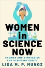 Women in Science Now: Stories and Strategies for Achieving Equity Cover Image