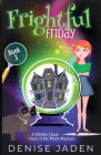 Frightful Friday: A paranormal cozy mystery By Denise Jaden Cover Image