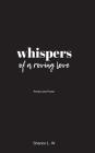 whispers of a roving love: Poetry and Prose Cover Image