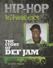 The Story of Def Jam (Hip-Hop Hitmakers) Cover Image