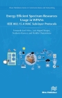 Energy Efficient Spectrum Resources Usage in Wpans: IEEE 802.15.4 Mac Sub-Layer Protocols By Luís Miguel Borges (Editor), Norberto Barroca (Editor), Fernando José Velez (Editor) Cover Image