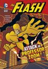 Attack of Professor Zoom! (Flash) By Matthew K. Manning, Erik Doescher (Illustrator), Mike DeCarlo (Inked or Colored by) Cover Image