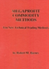 Megaprofit Commodity Methods: Ten New Technical Trading Methods By Robert Barnes Cover Image