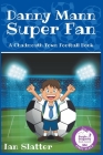 Danny Mann Super Fan By Ian Slatter Cover Image