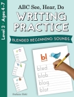 ABC See, Hear, Do Level 3: Writing Practice, Blended Beginning Sounds Cover Image