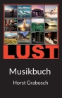 Lust: Musikbuch By Horst Grabosch Cover Image