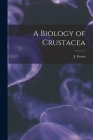 A Biology of Crustacea By J. 1928- Green Cover Image