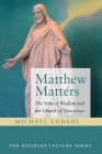 Matthew Matters (Didsbury Lecture) By Michael Lodahl Cover Image