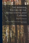 The Mineral Waters of the United States and Canada: With a Map and Plates, and General Directions for Reaching Mineral Springs By John Jennings Moorman Cover Image