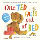 One Ted Falls Out of Bed: A Counting Story By Julia Donaldson, Anna Currey (Illustrator) Cover Image