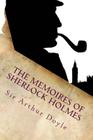 The Memoires of Sherlock Holmes: Illustrated By Arthur Conan Doyle Cover Image