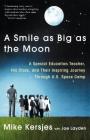 A Smile as Big as the Moon: A Special Education Teacher, His Class, and Their Inspiring Journey Through U.S. Space Camp Cover Image