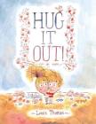 Hug It Out! By Louis Thomas Cover Image