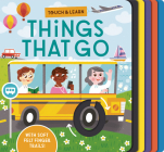 Touch & Learn: Things that Go: With colorful felt to touch and feel By Becky Davies, Mei Stoyva (Illustrator) Cover Image