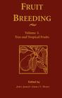 Fruit Breeding, Tree and Tropical Fruits By Jules Janick (Editor), James N. Moore (Editor) Cover Image