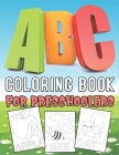 ABC Coloring Book for Preschoolers: Color your first Alphabet - Educational And Fun Toddler Coloring Book For All Preschool Age Kids By Ns Press Cover Image