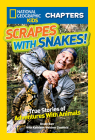 National Geographic Kids Chapters: Scrapes With Snakes: True Stories of Adventures With Animals (NGK Chapters) By Brady Barr Cover Image