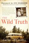 The Wild Truth By Carine McCandless Cover Image