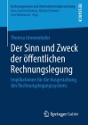 Der Sinn Und Zweck Der Öffentlichen Rechnungslegung: Implikationen Für Die Ausgestaltung Des Rechnungslegungssystems By Theresa Ummenhofer Cover Image