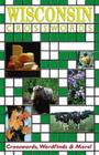 Wisconsin Crosswords: Crosswords, Word Finds and More (State Crosswords) Cover Image
