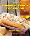 The Summer Shack Cookbook: The Complete Guide to Shore Food By Jasper White, Ann Wood (Illustrator) Cover Image
