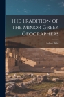 The Tradition of the Minor Greek Geographers By Aubrey 1903- Diller Cover Image