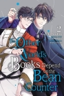 The Other World's Books Depend on the Bean Counter, Vol. 2 By Kazuki Irodori (By (artist)), Yatsuki Wakatsu, Kikka Ohashi (By (artist)), Emma Schumacker (Translated by), DK (Letterer) Cover Image