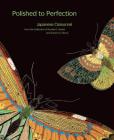 Polished to Perfection: Japanese Cloisonne from the Collection of Donald K. Gerber and Sueann E. Sherry By Robert T. Singer, Donald K. Gerber (Contributions by), John R. Wilson (Contributions by) Cover Image