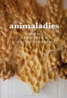 Animaladies: Gender, Animals, and Madness By Carol J. Adams (Afterword by), Lori Gruen (Editor), Fiona Probyn-Rapsey (Editor) Cover Image