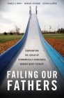 Failing Our Fathers: Confronting the Crisis of Economically Vulnerable Nonresident Fathers By Ronald B. Mincy, Monique Jethwani, Serena Klempin Cover Image
