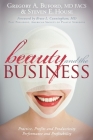 Beauty and the Business: Practice, Profits and Productivity, Performance and Profitability By Gregory A. Buford, Steven E. House Cover Image