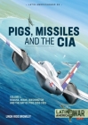 Pigs, Missiles and the CIA: Volume 1 - From Havana to Miami and Washington, 1961 (Latin America@War) By Linda Rios Bromley Cover Image
