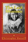 The Last Shaman By Christopher Russell Cover Image