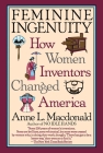 Feminine Ingenuity: How Women Inventors Changed America Cover Image