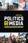 Politics and the Media: Intersections and New Directions By Jane Hall Cover Image