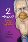 2 WACKO! Echoes From the Purple Palace By Ronald Lee Thomas (Illustrator), Jerry Colangelo (Introduction by), Tom Ambrose Cover Image