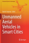 Unmanned Aerial Vehicles in Smart Cities By Fadi Al-Turjman (Editor) Cover Image