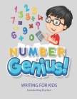 Number Genius: Handwriting Practice Book For Kids Writing Page and Coloring Book: Numbers 1-10: For Preschool, Kindergarten, and Kids By Satapol Ceo Cover Image